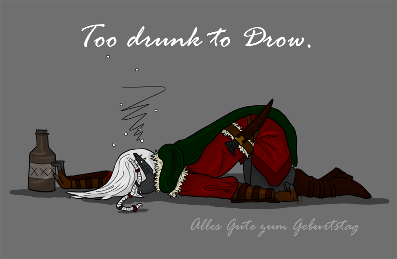 Gift: Too drunk to Drow