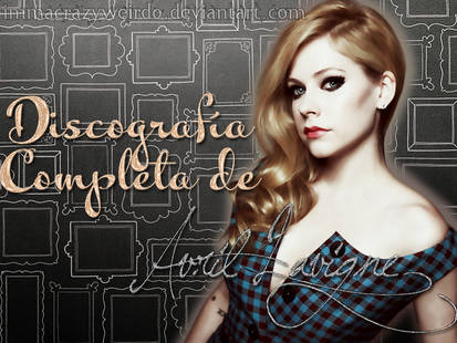 Discografia Completa de Avril Lavigne