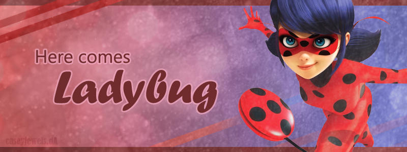 Here Comes Ladybug Forum Sig by CaseyJewels on DeviantArt