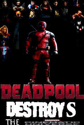 Deadpool Destroys The Marvel Cinematic Universe by SteveIrwinFan96 on ...