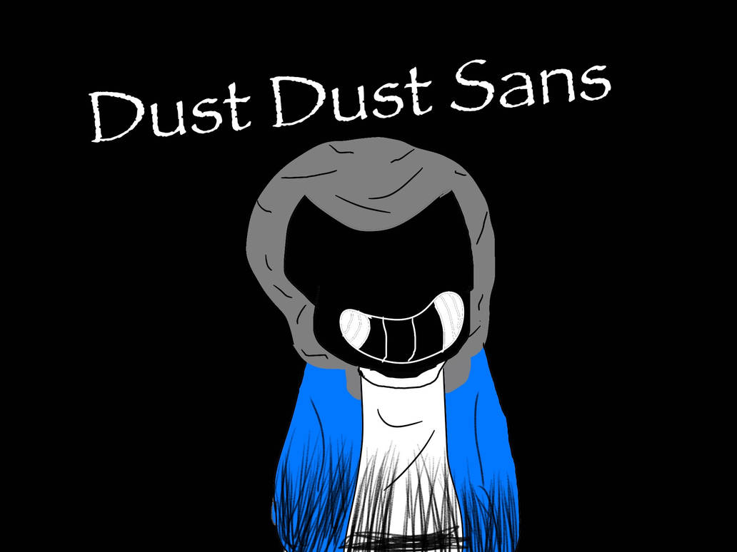 Dust Dust Sans by aypeepoopcheck on DeviantArt