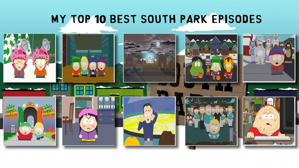 My Top 10 Best South Park Episodes by yodajax10 on DeviantArt