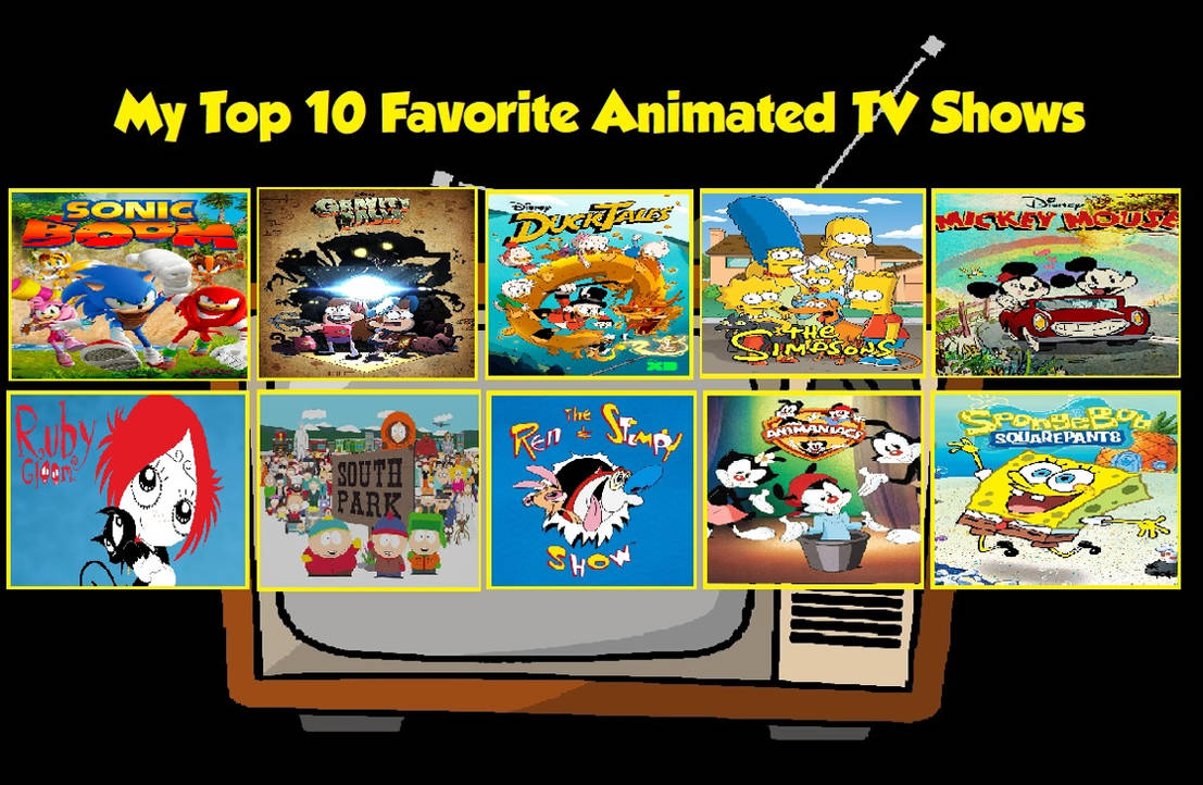 My Top 10 Favorite Animated TV Shows by yodajax10 on DeviantArt