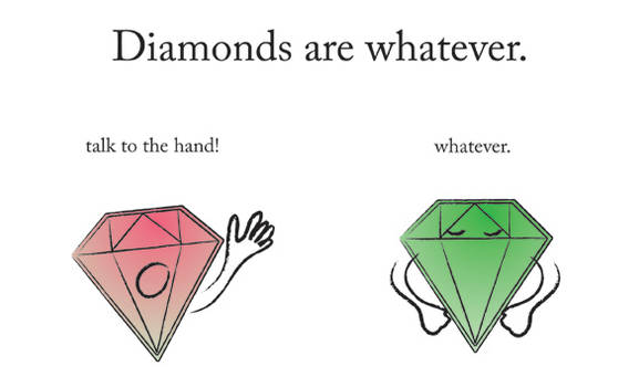 Diamonds are whatever