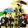 Keep Calm 'Cause I am the Walrus