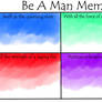 Be a Man Meme