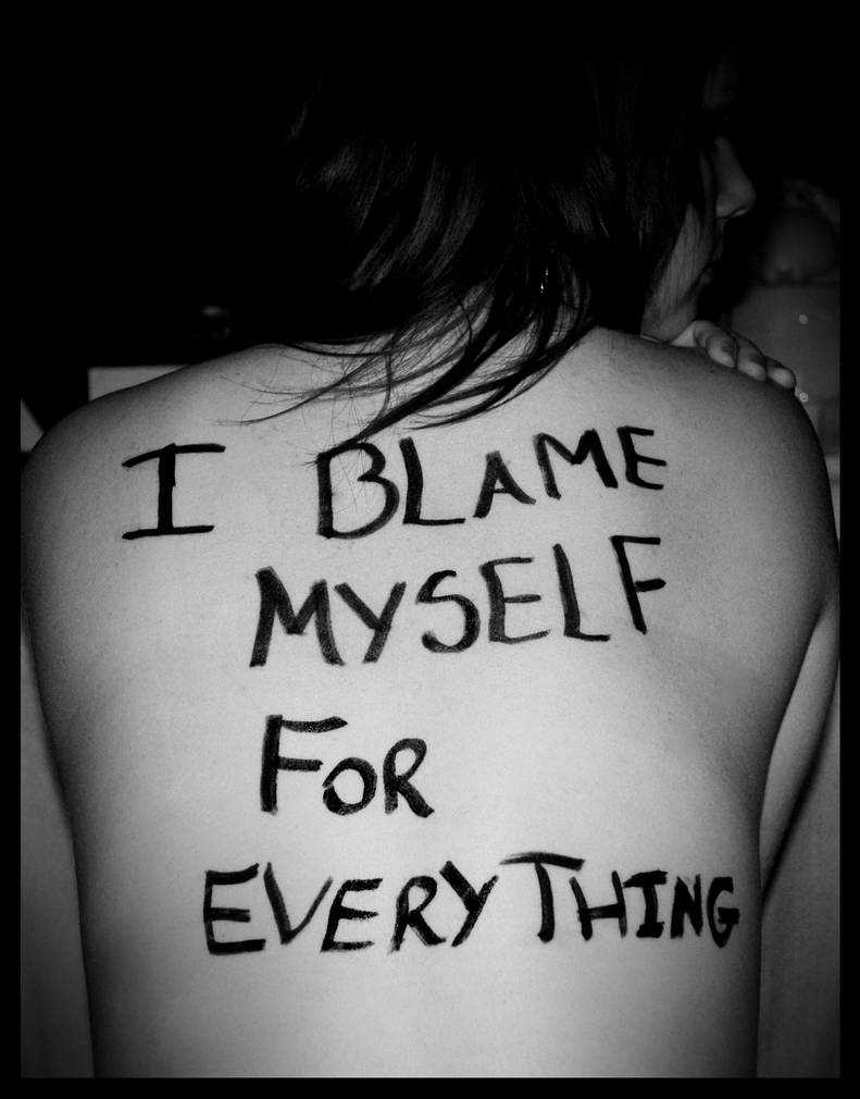 Blame myself. My depression. Depression is my Profession. I am worthless. If anybody blame him.
