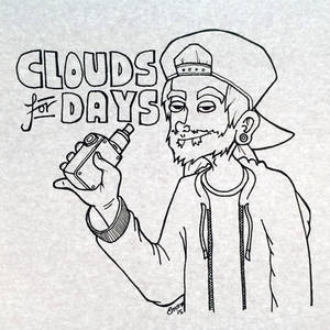 'Clouds for Days'