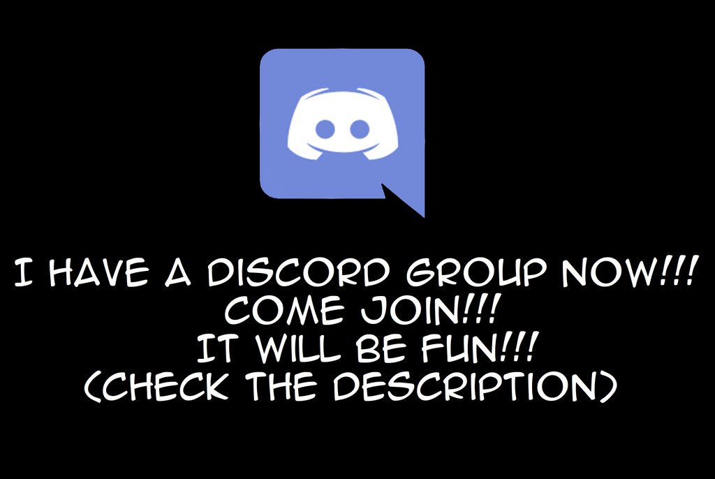 I have a Discord Group now!!!
