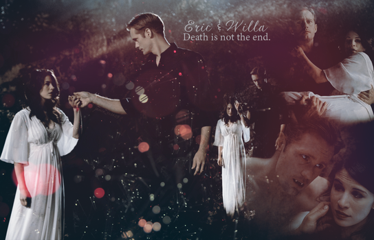 Eric and Willa - Death is not the end.