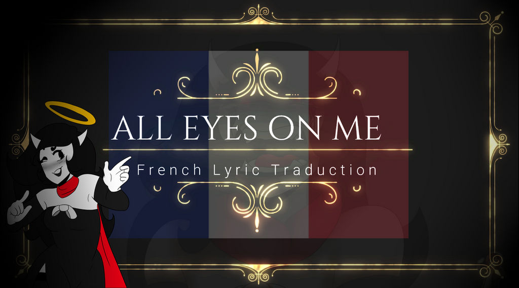 ALL EYES ON ME - VOSTFR by BoucleThe42 on DeviantArt