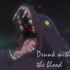 Drunk on the blood