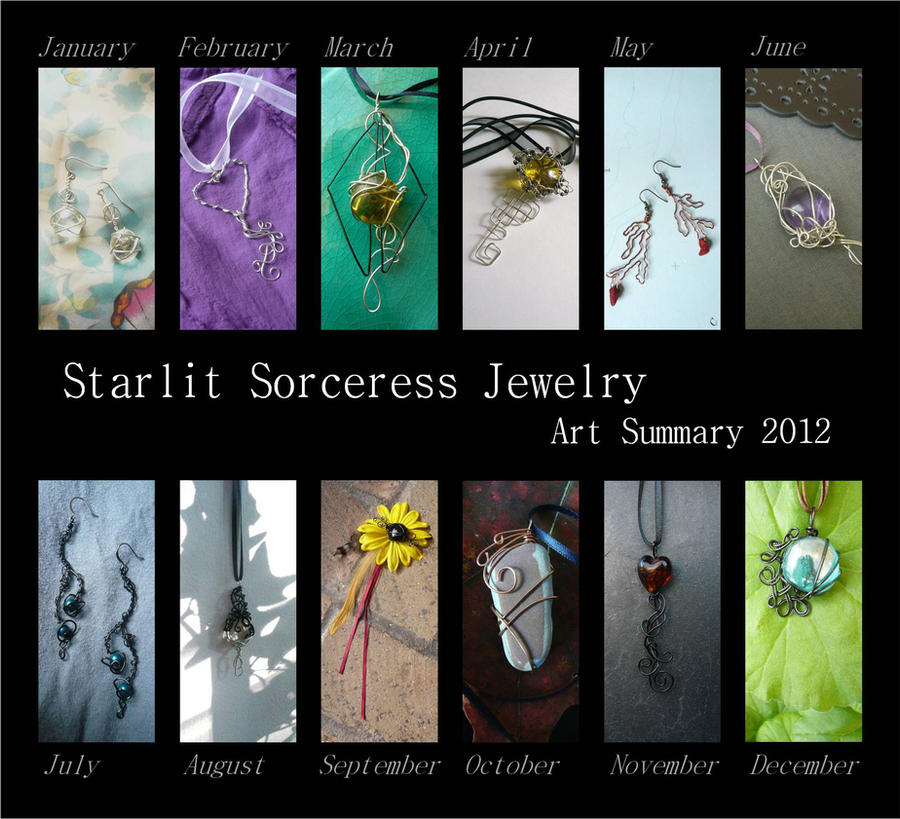 Starlit Sorceress Jewelry - Art Summary 2012 by Starlit-Sorceress