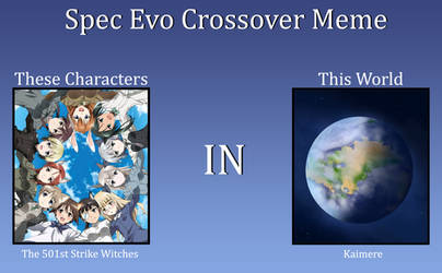 Spec Evo Crossover Meme Strike Witches in Kaimere