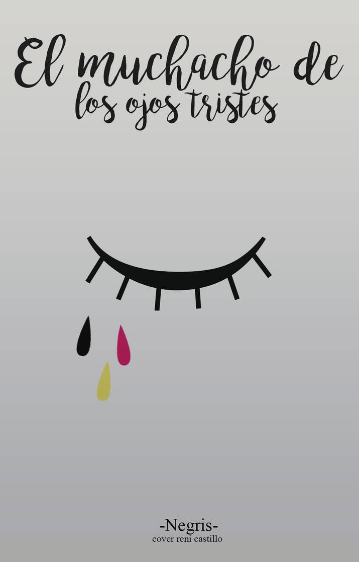 El Muchacho De Los Ojos Tristes English El Muchacho De Los Ojos Tristes. by Renixt12 on DeviantArt