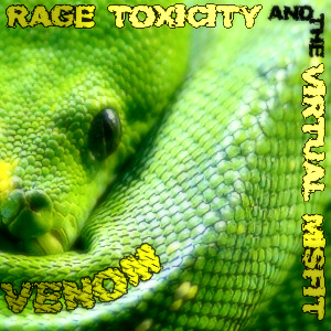 Rage Toxicity - Venom