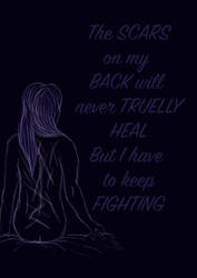 The Scars on my back will never truly heal