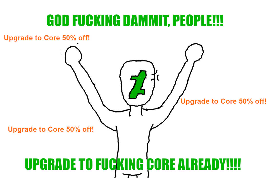 DeviantArt REALLY wants you to upgrade to Core! by Malsworth on DeviantArt