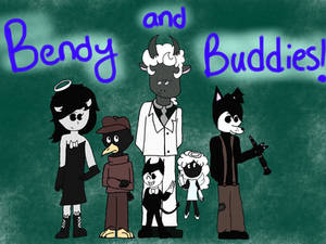 Bendy and Buddies!