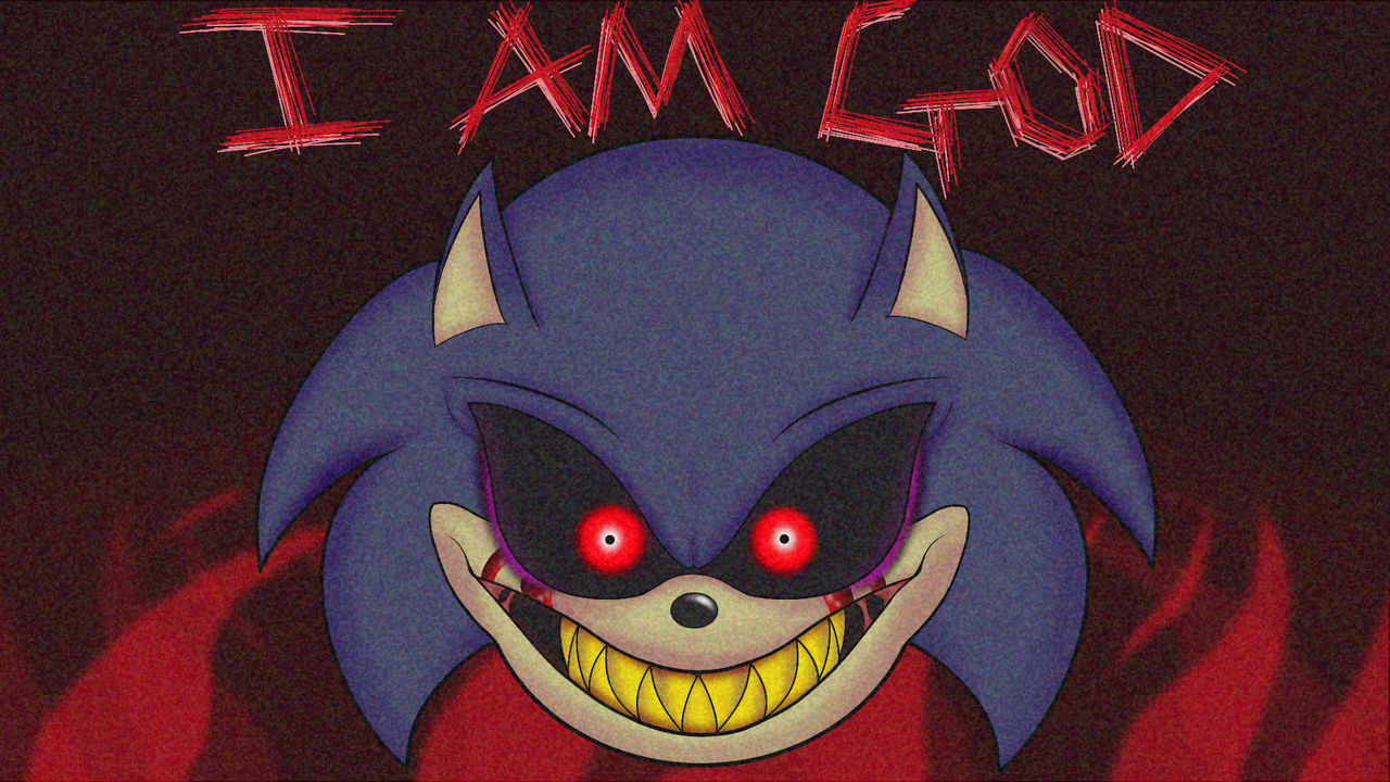 I'm God, Sonic.exe (Creepypasta)