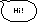 Emoticon / Speech Bubble - Hi (tl) by PizzaFisch