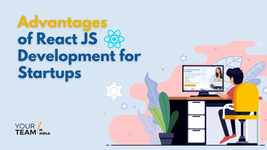 Advantages-of-React-JS-Development-for-Startups-mi by yourteaminindia ...