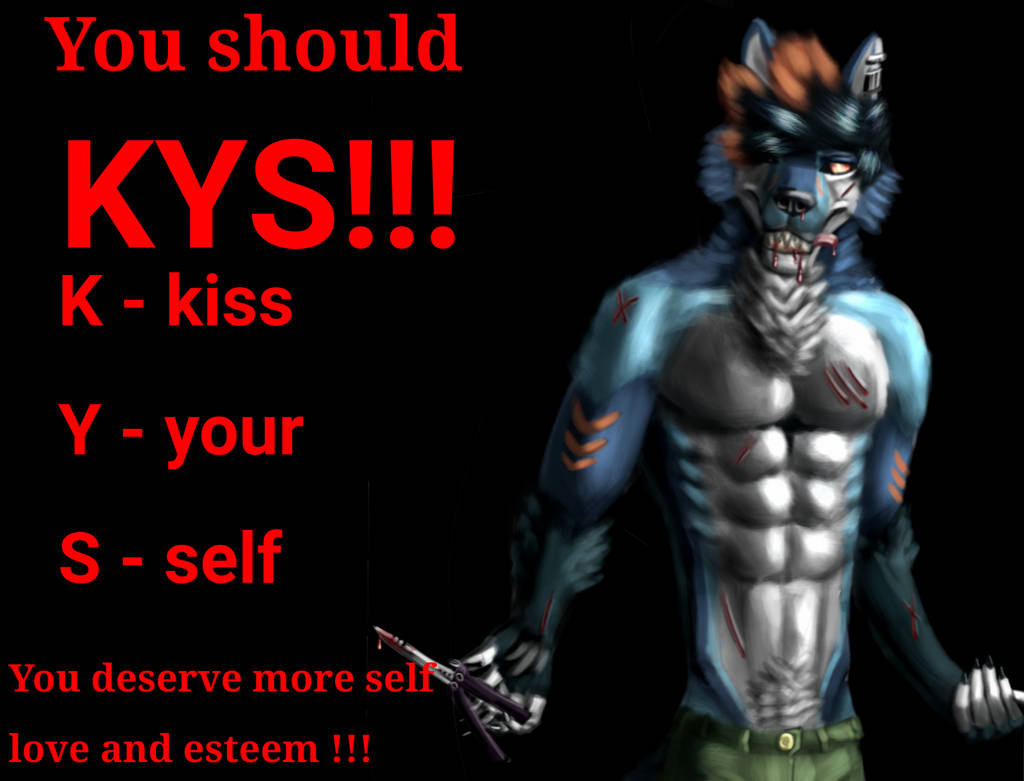 KYS!!! by UniversalCoalition on DeviantArt