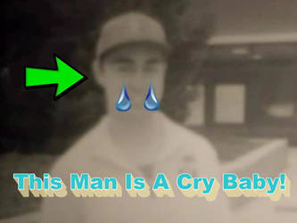 This Man Is A Cry Baby!