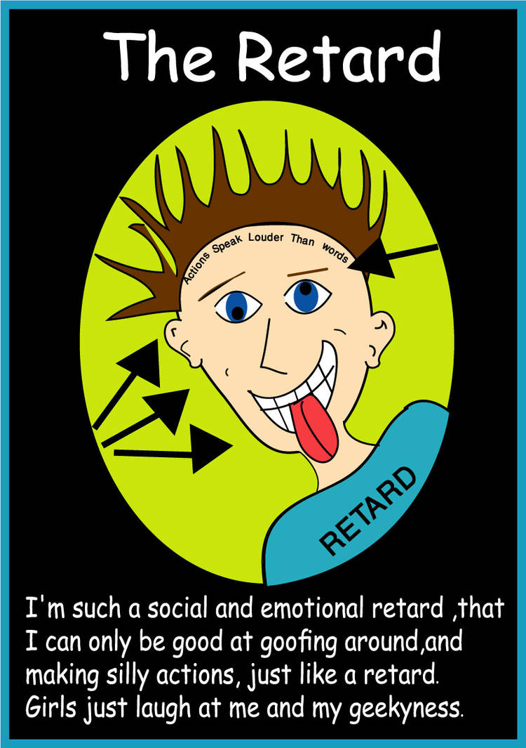 The RETARD by wickiedcuty16 on DeviantArt