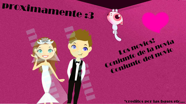 Proximamenteee!! los novios !