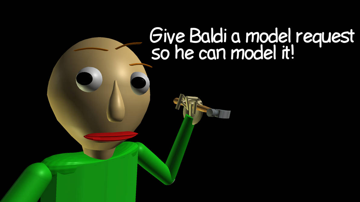Give Baldi A model request! by nerd3848 on DeviantArt