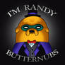 I'm Randy Butternubs