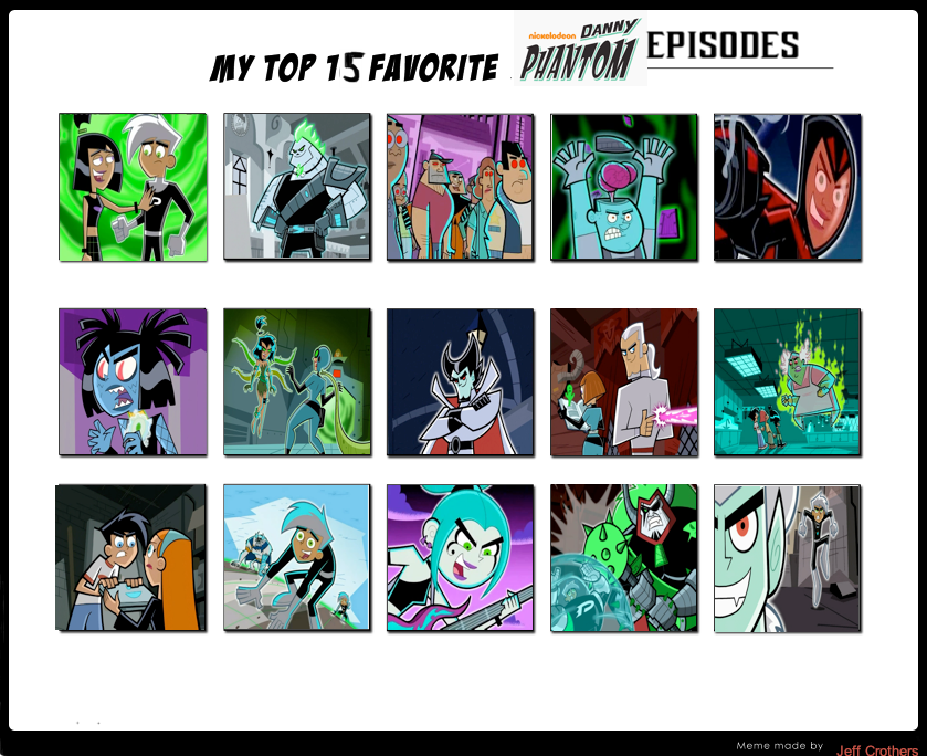 JP s Top 15 Favorite Danny Phantom Episodes by JefimusPrime on