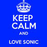 Keep calm and Love Sonic the hedgehog