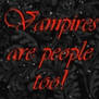 Vamps are people too