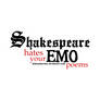 Shakespeare Hates EMO Poems