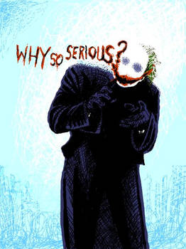 Why So Serious?