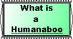 What is a Humanaboo - UPDATE