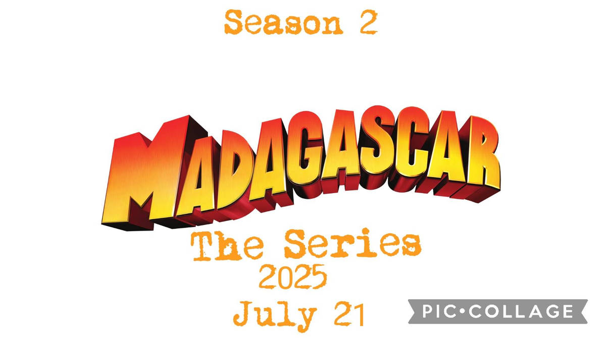 Madagascar The Series Season 2 2025 July 21 by Aronasani on DeviantArt