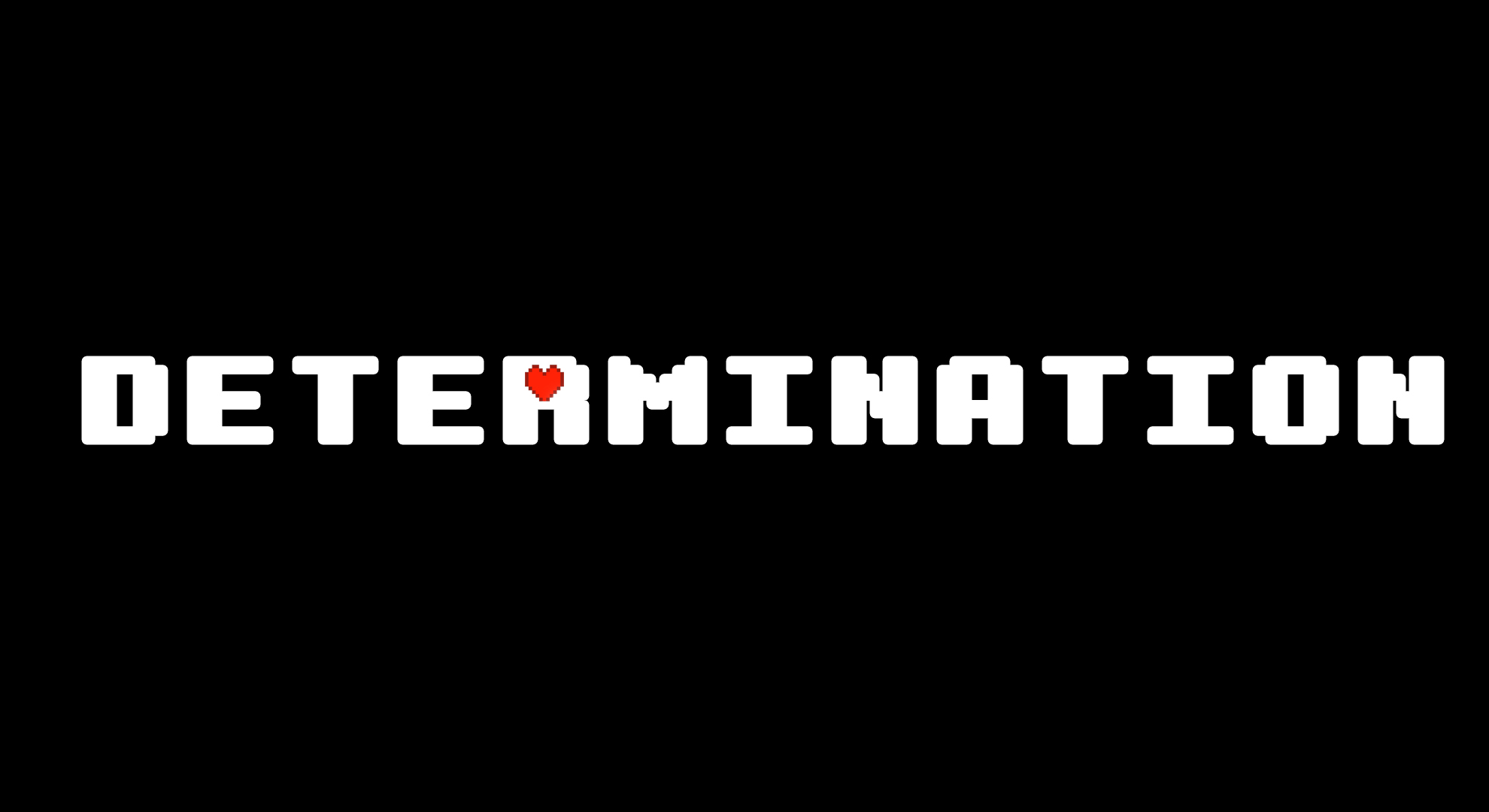 I am determined. Determination. Андертейл детерминатион. Determination андертейл. Игра determination.