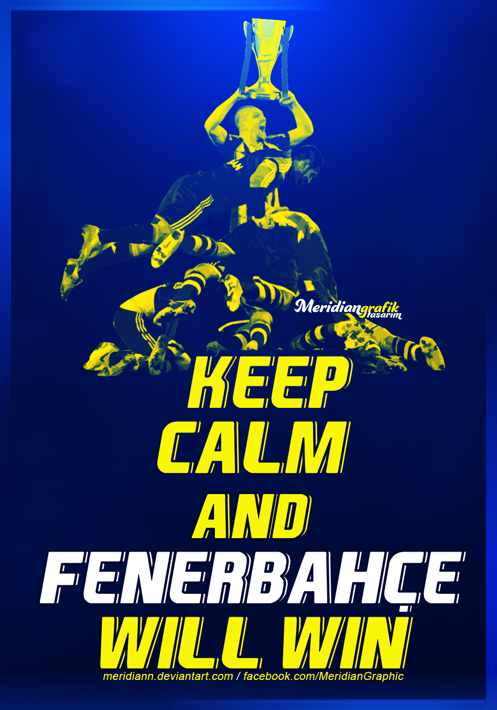 KEEP CALM and Fenerbahce Will Win