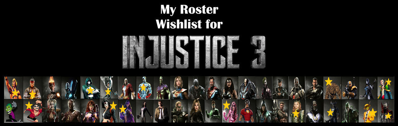 My Roster Wishlist for Injustice 3 by zdane3t on DeviantArt