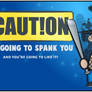 Caution - I'm Going To Spank You
