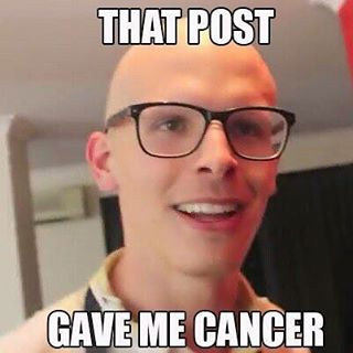 That Post Gave Me Cancer Meme By Pandora The Wolffox On Deviantart That Post Gave Me Cancer Meme By Pandora The Wolffox On Deviantart