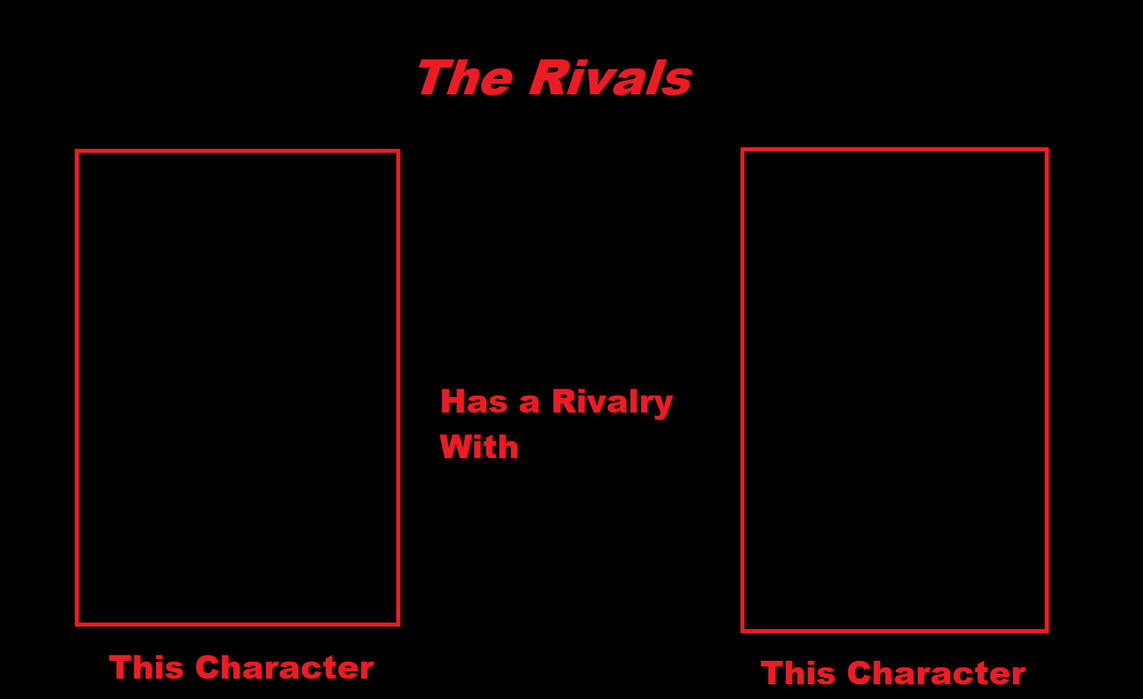 Rivals Meme Template by The-Darkes-Nightmare on DeviantArt