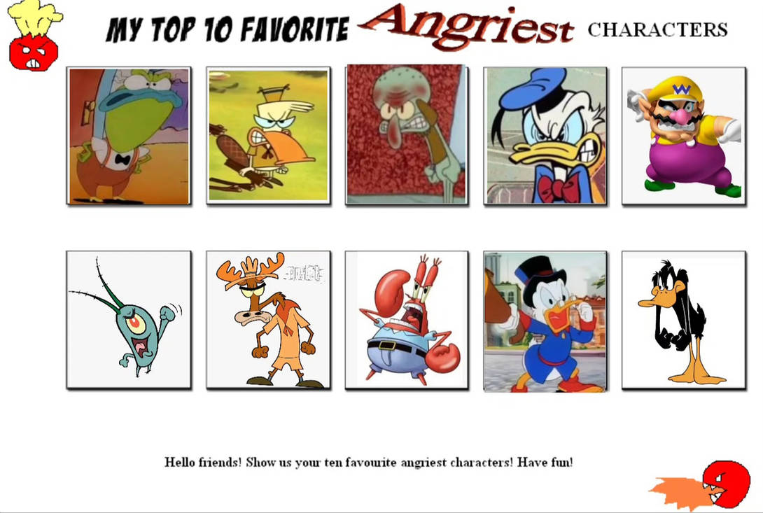 Angry Character Names My Top 10 Favourite Angry Cartoon Characters by KRoolNap248 on DeviantArt