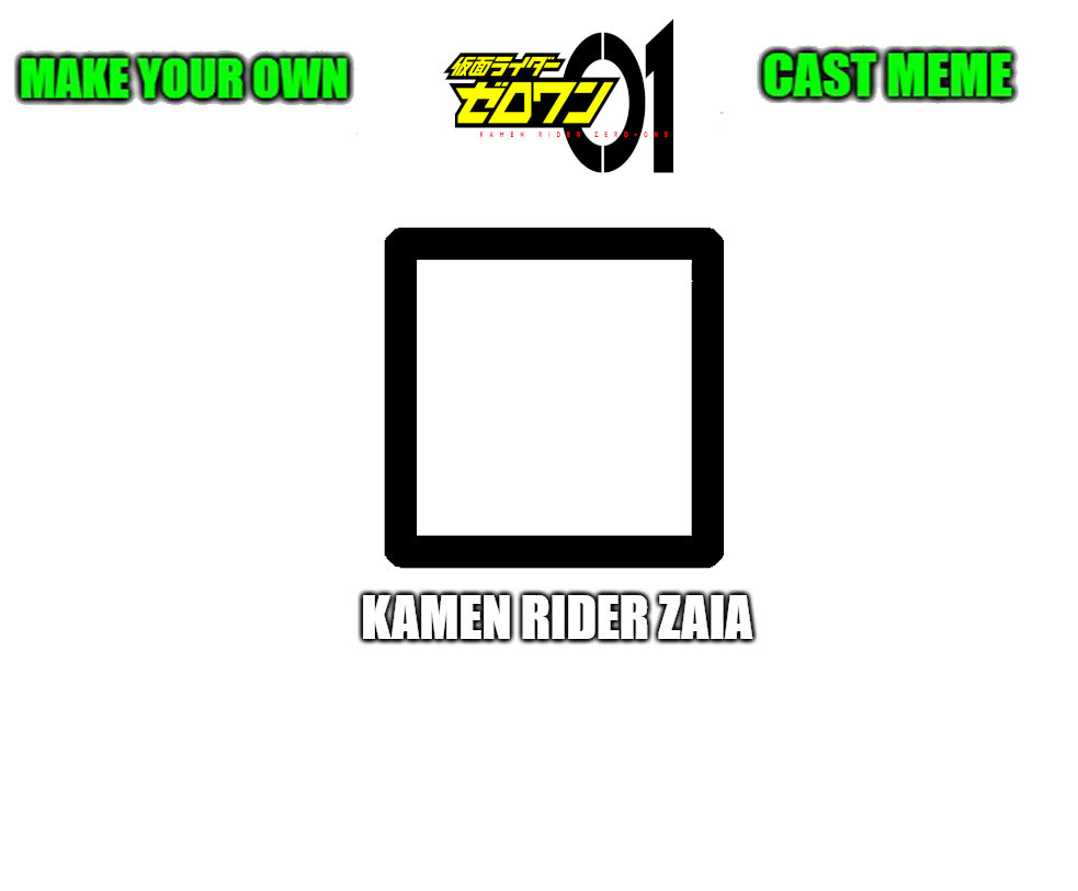 make your own Kamen Rider Zero-One cast meme (3) by OmegaRiderSangou on ...