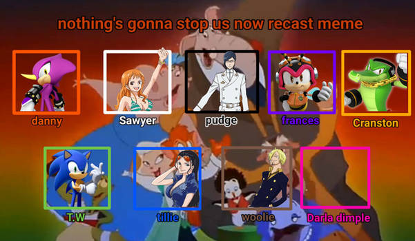 Nothing's gonna stop us now recast meme