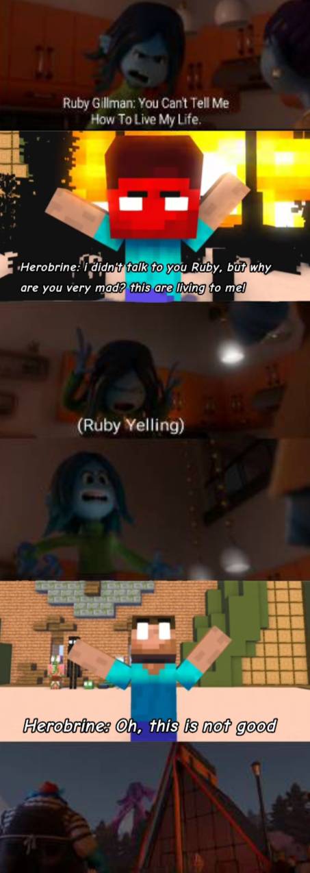 Herobrine mad at Ruby gillman mad is leaving house by ...