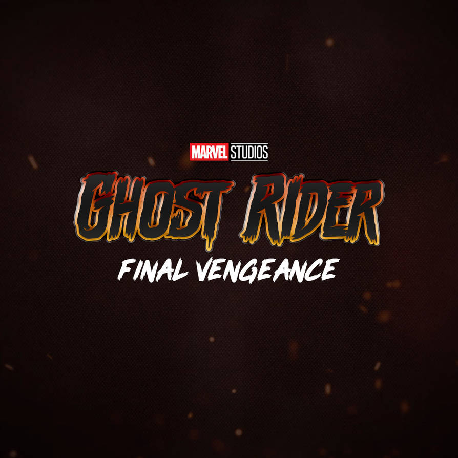 Vip Riders Ghost Notes Ghost Rider Final Vengeance Titlecard. by AR210895 on DeviantArt